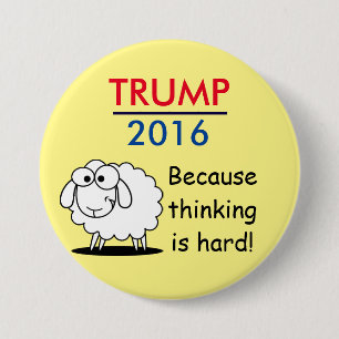 Trumpf 2016 - weil das Denken hart ist! Button