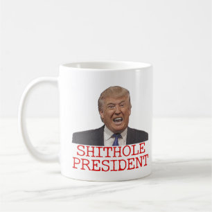 Trumpf, der Shithole Präsident Kaffeetasse