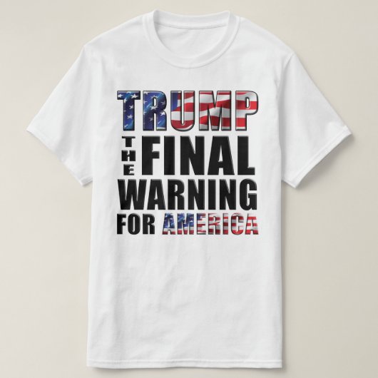Trumpf - die abschließende Warnung für Amerika - T T-Shirt (Design vorne)