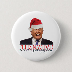 Trumpf. Feliz Navidad, Mexiko wird für es zahlen! Button