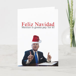 Trumpf. Feliz Navidad, Mexiko wird für es zahlen! Feiertagskarte