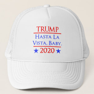 Trumpf Hasta La Vista, Baby lustiger Anti-Trumpf Truckerkappe