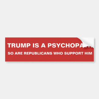 TRUMPF IST EIN PSYCHOPATH, SIND SO REPUBLIKANER AUTOAUFKLEBER