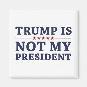 Trumpf ist nicht mein Präsident Magnet