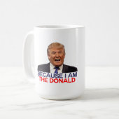 Trumpf, weil ich der Donald bin Kaffeetasse (Vorderseite Links)