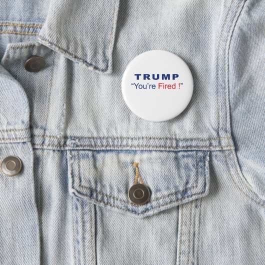 Trumpf werden Sie gefeuert Button (Beispiel)
