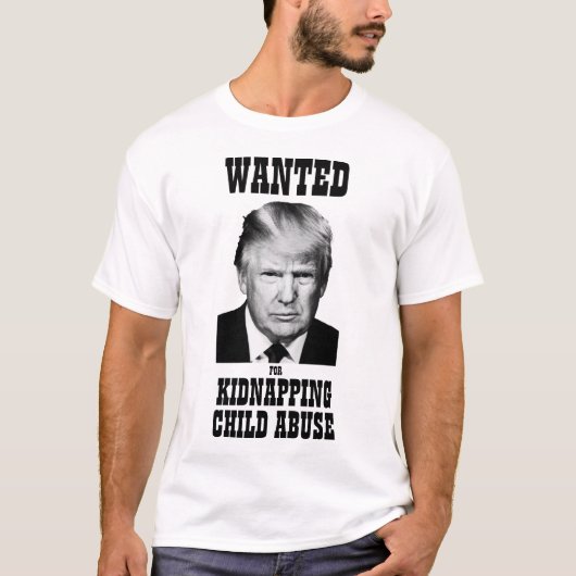 Trumpf wollte Plakat-Entführungs-Kindesmissbrauch T-Shirt (Vorderseite)