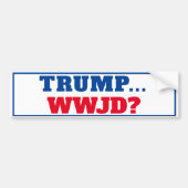 "Trumpf… WWJD" AntiTrumpf Autoaufkleber (Vorne)