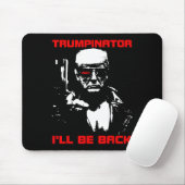 Trumpinator 2024 Ich bin zurück und unterstütze Tr Mousepad (Mit Mouse)
