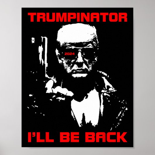Trumpinator 2024 Ich bin zurück und unterstütze Tr Poster (Vorne)