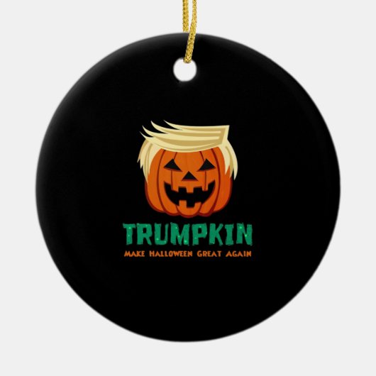 Trumpkin macht Halloween erneut zu einem Zitat Keramik Ornament (Vorne)
