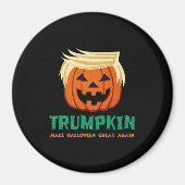 Trumpkin macht Halloween erneut zu einem Zitat Magnet (Vorne)