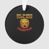Trumpkin macht Halloween wieder Beängstigend - Fun Ornament (Vorderseite)
