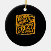 Trumpkin macht Halloween wieder groß - Herbstschwi Keramik Ornament (Vorne)