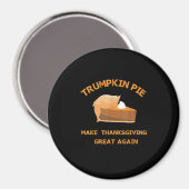 Trumpkin Pie Erntedank wieder groß machen Magnet (Vorderseite/Rückseite)