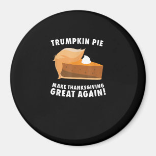 Trumpkin Pie Erntedank wieder großartig machen Magnet