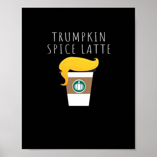Trumpkin Spice Latte Funny Donald Joke Pumpkin Spi Poster (Vorne)