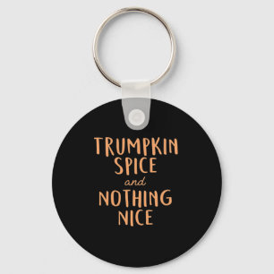 Trumpkin Spice Nice Schlüsselanhänger