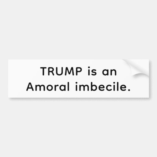 Trump's An Amoral Imbecile Hankamer Artjunkhaus  Autoaufkleber (Vorne)