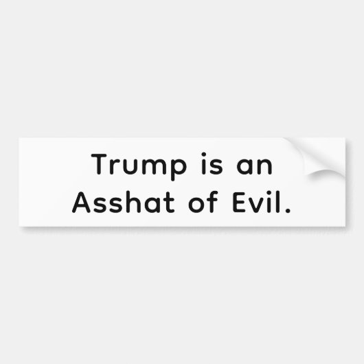 Trump's an Evil Asshat Hankamer Artjunkhaus Yuck! Autoaufkleber (Vorne)