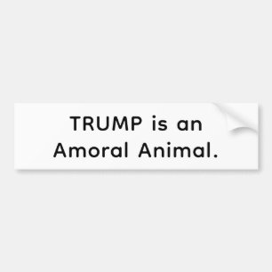 Trumps Ein Amoralischen Tier Hankamer Artjunkhaus  Autoaufkleber