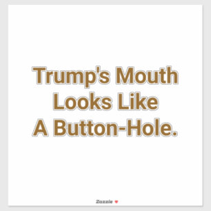 Trumps Knopflochmund Hankamer Artjunkhaus Yum! Aufkleber
