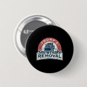Trumps Snowflake Removal Service Funny Trump 2024 Button (Vorne & Hinten)