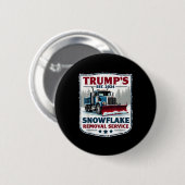 Trumps Snowflake Removal Service Funny Trump 2024 Button (Vorne & Hinten)
