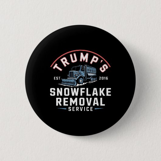 Trumps Snowflake Removal Service Funny Trump 2024 Button (Vorderseite)