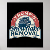 Trumps Snowflake Removal Service Funny Trump 2024 Poster (Vorne)