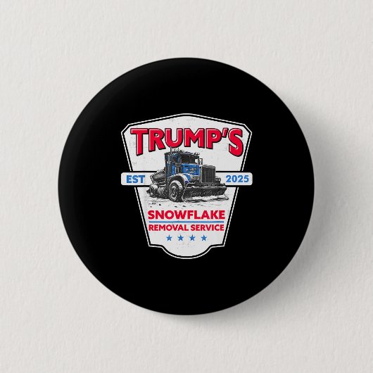 Trump's Snowflake Removal Service Funny Trump 2025 Button (Vorderseite)