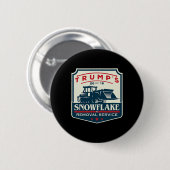 Trumps Snowflake Rmoval Service Funny Donald Trum Button (Vorne & Hinten)
