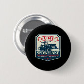 Trumps Snowflake Rmoval Service Funny Donald Trum Button (Vorne & Hinten)