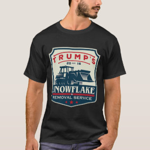 Trumps Snowflake Rmoval Service Funny Donald Trum T-Shirt