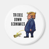 Trumps Trickle Down Economics Magnet (Vorne)