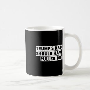 Trumps Vater hätte aussteigen sollen Kaffeetasse