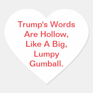 Trump's words Are hollow Jeff Hankamer Artjunkhaus Herz-Aufkleber