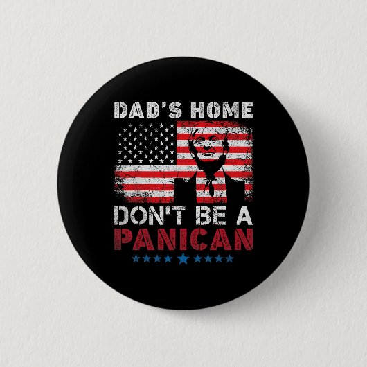 Trumps Zuhause-von Vater Don't be a panican Vaters Button (Vorderseite)
