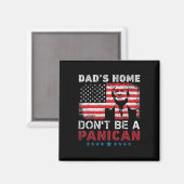 Trumps Zuhause-von Vater Don't be a panican Vaters Magnet (Vorderseite/Rückseite)