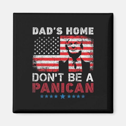 Trumps Zuhause-von Vater Don't be a panican Vaters Magnet (Vorne)
