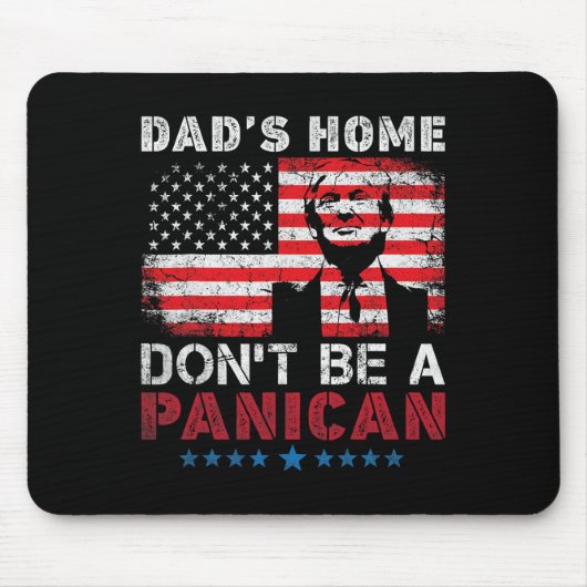 Trumps Zuhause-von Vater Don't be a panican Vaters Mousepad (Vorne)