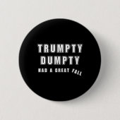 Trumpty Dumpty hatte einen großen Fall Funny Spaß Button (Vorderseite)