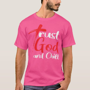 Trust God and Chill T-Shirt Vintager Crosslover Go