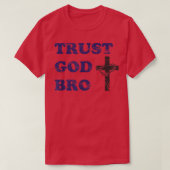 Trust God Bro Tshirt  Awesome Gift For Youth Pasto (Design vorne)
