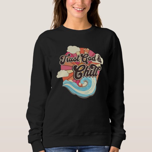 Trust God & Chill Sweatshirt (Vorderseite)