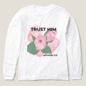 Trust Him Shirt Proverbs 3:5 | Christian Aesthetic (Design Vorderseite)