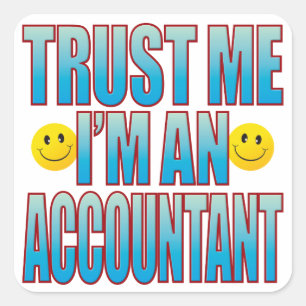 Trust Me Accountant Life B Quadratischer Aufkleber