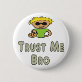 Trust Me Bro Button (Vorderseite)