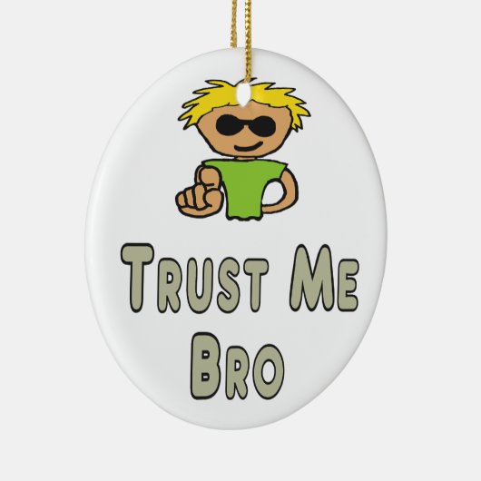 Trust Me Bro Keramik Ornament (Rechts)
