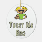 Trust Me Bro Keramik Ornament (Links)